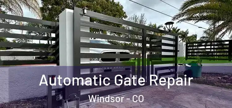 Automatic Gate Repair Windsor - CO