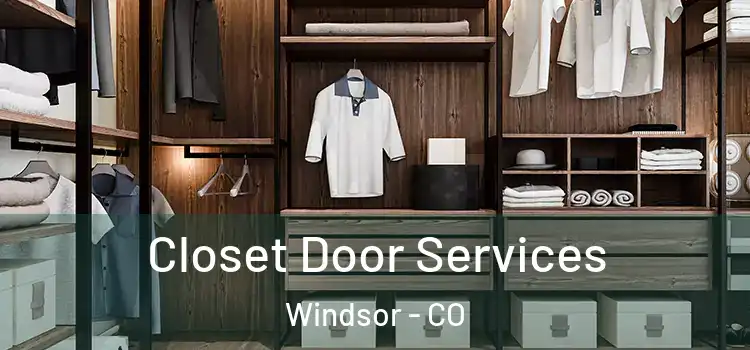  Closet Door Services Windsor - CO