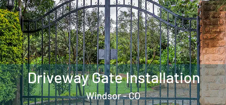  Driveway Gate Installation Windsor - CO