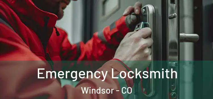 Emergency Locksmith Windsor - CO