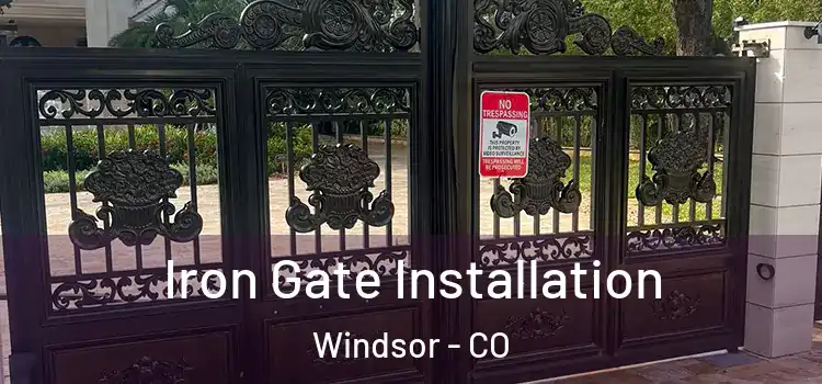  Iron Gate Installation Windsor - CO
