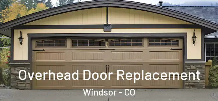  Overhead Door Replacement Windsor - CO