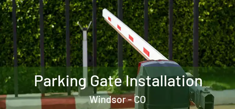  Parking Gate Installation Windsor - CO