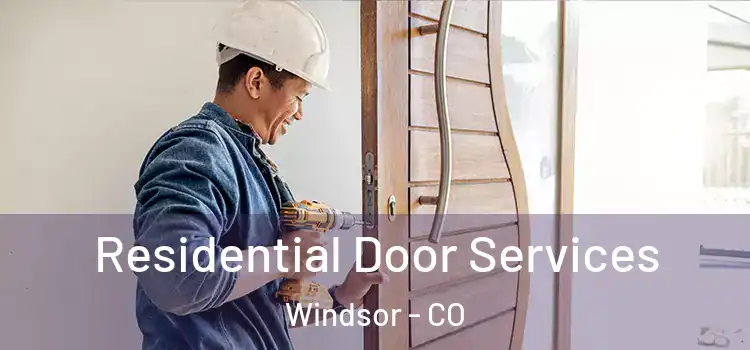 Residential Door Services Windsor - CO