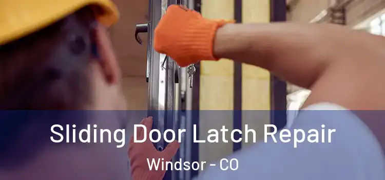  Sliding Door Latch Repair Windsor - CO