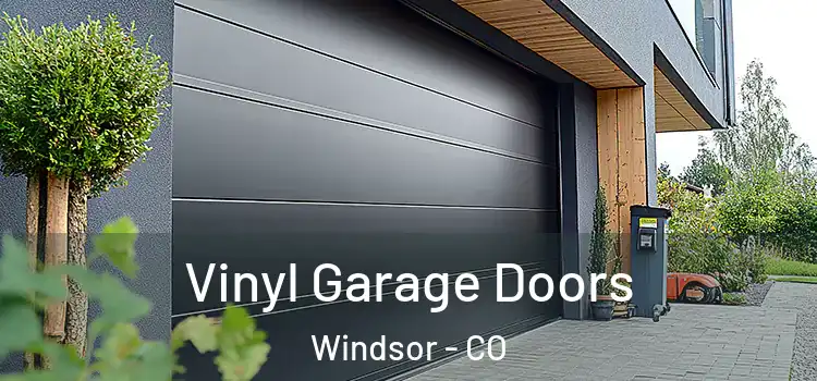  Vinyl Garage Doors Windsor - CO